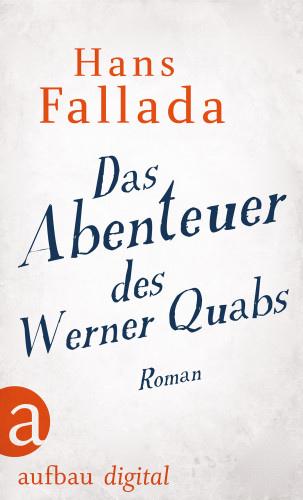 Hans Fallada: Das Abenteuer des Werner Quabs