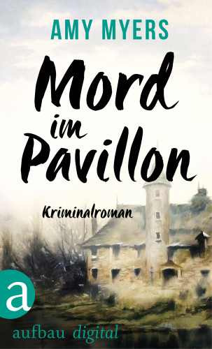 Amy Myers: Mord im Pavillon