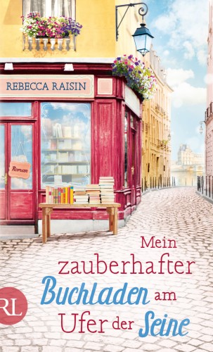 Rebecca Raisin: Mein zauberhafter Buchladen am Ufer der Seine