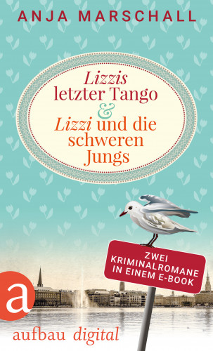 Anja Marschall: Lizzis letzter Tango & Lizzi und die schweren Jungs