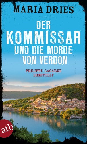 Maria Dries: Der Kommissar und die Morde von Verdon