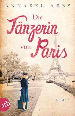 Annabel Abbs: Die Tänzerin von Paris