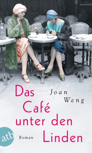 Joan Weng: Das Café unter den Linden