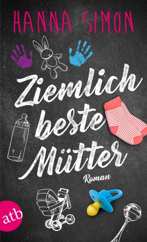 Hanna Simon: Ziemlich beste Mütter