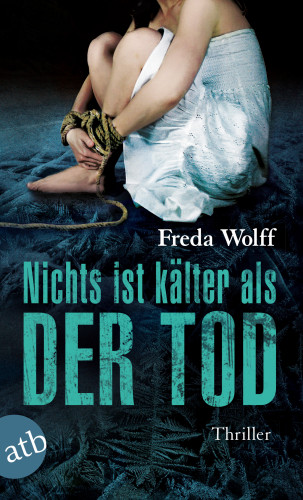 Freda Wolff: Nichts ist kälter als der Tod