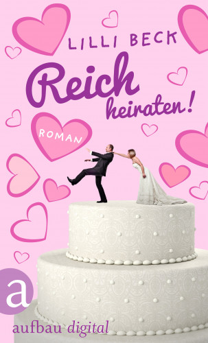 Lilli Beck: Reich heiraten