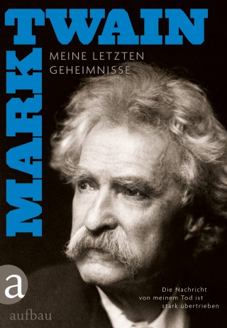 Mark Twain: Die Nachricht von meinem Tod ist stark übertrieben