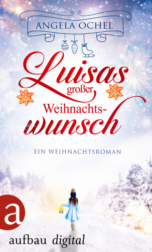 Angela Ochel: Luisas großer Weihnachtswunsch