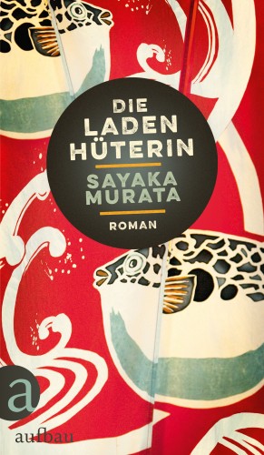 Sayaka Murata: Die Ladenhüterin