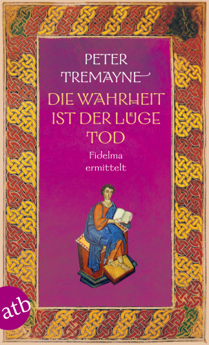 Peter Tremayne: Die Wahrheit ist der Lüge Tod