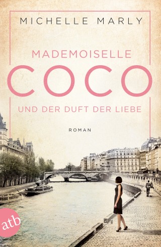 Michelle Marly: Mademoiselle Coco und der Duft der Liebe