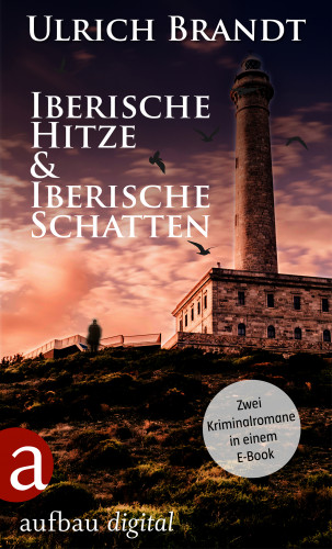 Ulrich Brandt: Iberische Hitze & Iberische Schatten