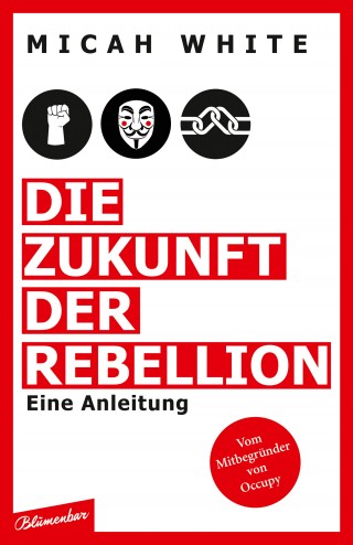 Micah White: Die Zukunft der Rebellion