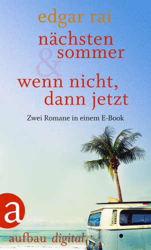 Edgar Rai: Nächsten Sommer & Wenn nicht, dann jetzt