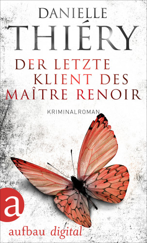 Danielle Thiéry: Der letzte Klient des Maître Renoir