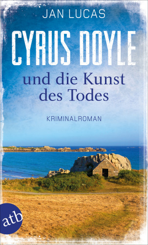 Jan Lucas: Cyrus Doyle und die Kunst des Todes