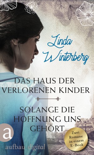 Linda Winterberg: Das Haus der verlorenen Kinder & Solange die Hoffnung uns gehört