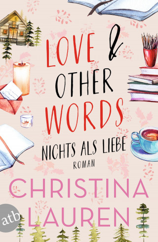 Christina Lauren: Love And Other Words – Nichts als Liebe