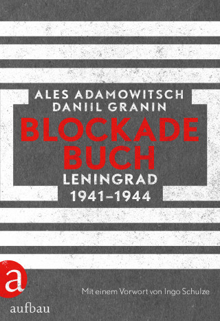 Ales Adamowitsch, Daniil Granin: Blockadebuch