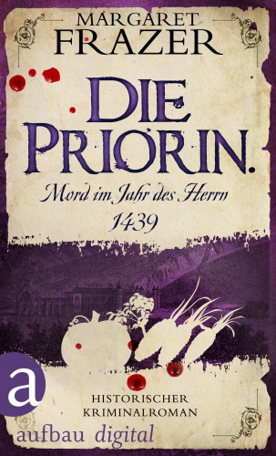 Margaret Frazer: Die Priorin. Mord im Jahr des Herrn 1439