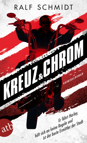 Ralf Schmidt: Kreuz und Chrom