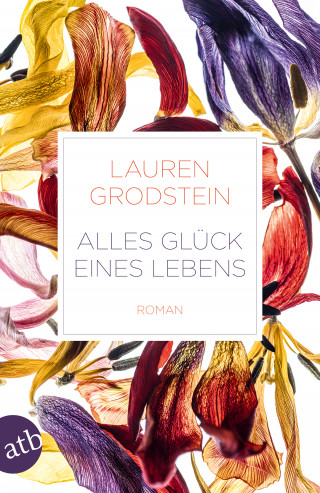 Lauren Grodstein: Alles Glück eines Lebens