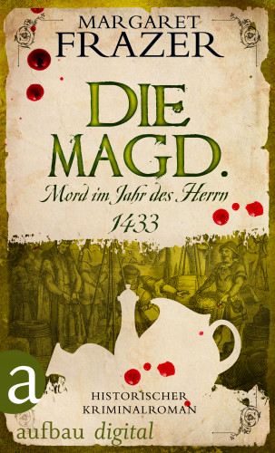 Margaret Frazer: Die Magd. Mord im Jahr des Herrn 1433