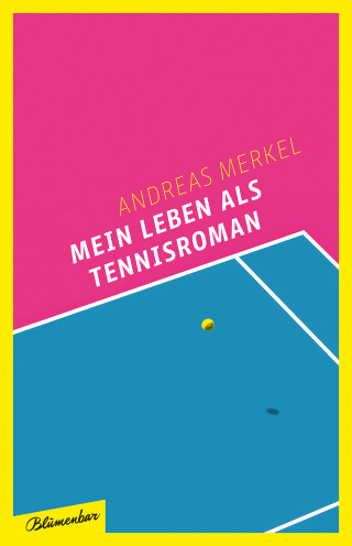 Andreas Merkel: Mein Leben als Tennisroman