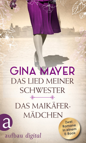 Gina Mayer: Das Lied meiner Schwester & Das Maikäfermädchen
