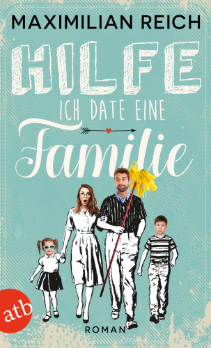 Maximilian Reich: Hilfe, ich date eine Familie!