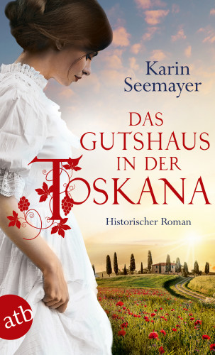 Karin Seemayer: Das Gutshaus in der Toskana