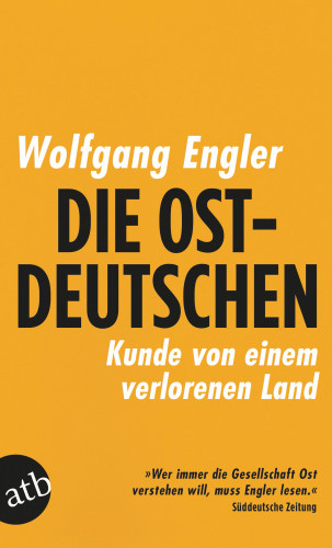 Wolfgang Engler: Die Ostdeutschen