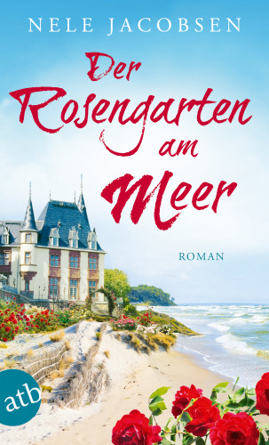 Nele Jacobsen: Der Rosengarten am Meer