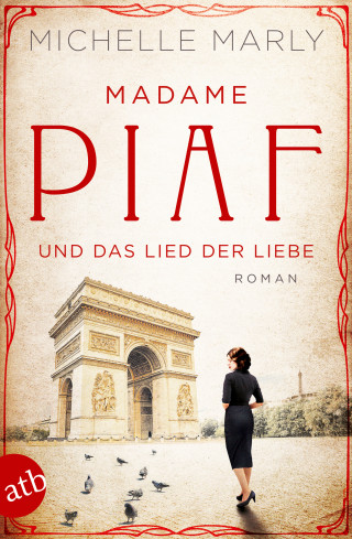 Michelle Marly: Madame Piaf und das Lied der Liebe