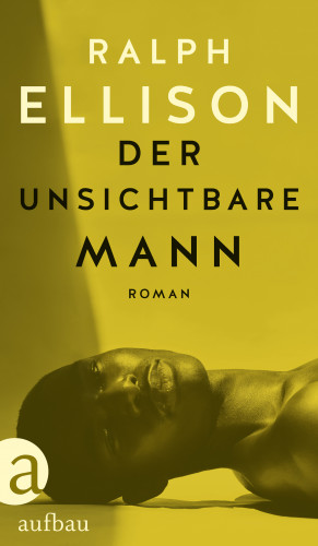 Ralph Ellison: Der unsichtbare Mann