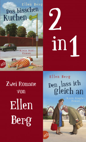 Ellen Berg: Das bisschen Kuchen & Den lass ich gleich an