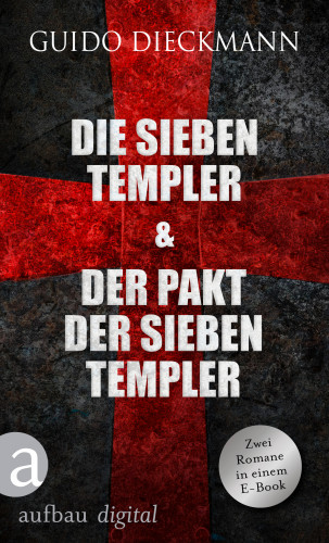 Guido Dieckmann: Die sieben Templer & Der Pakt der sieben Templer