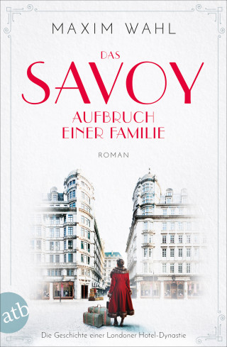 Maxim Wahl: Das Savoy - Aufbruch einer Familie