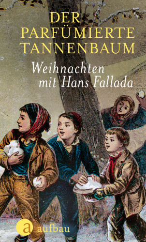Hans Fallada: Der parfümierte Tannenbaum