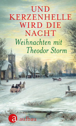 Theodor Storm: Und kerzenhelle wird die Nacht