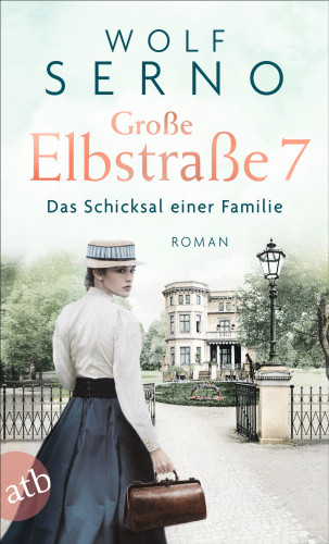 Wolf Serno: Große Elbstraße 7 - Das Schicksal einer Familie