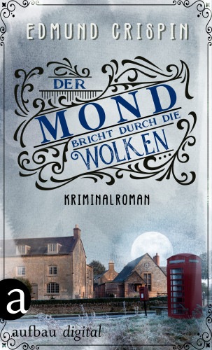 Edmund Crispin: Der Mond bricht durch die Wolken