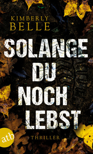 Kimberly Belle: Solange du noch lebst