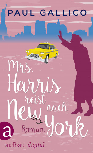 Paul Gallico: Mrs. Harris reist nach New York