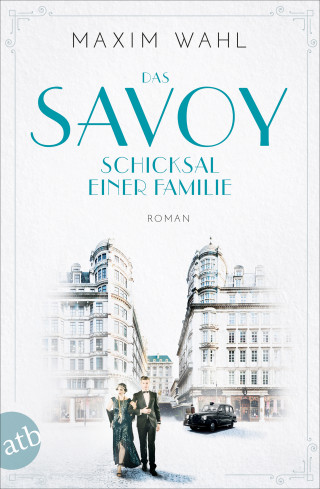 Maxim Wahl: Die SAVOY-Saga, Das Savoy - Schicksal einer Familie