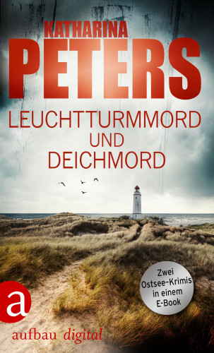 Katharina Peters: Leuchtturmmord und Deichmord