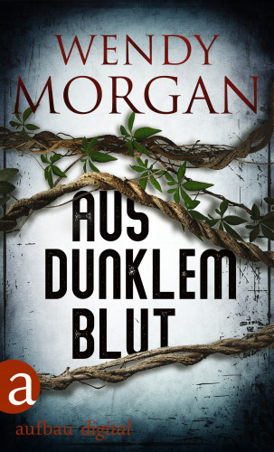 Wendy Morgan: Aus dunklem Blut