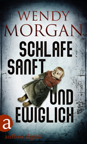 Wendy Morgan: Schlafe sanft und ewiglich