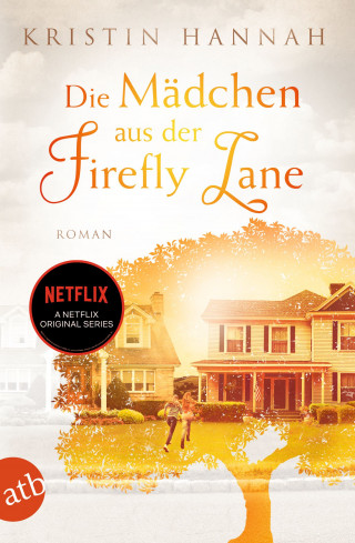 Kristin Hannah: Die Mädchen aus der Firefly Lane