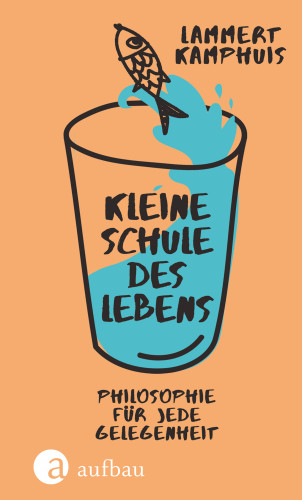Lammert Kamphuis: Kleine Schule des Lebens